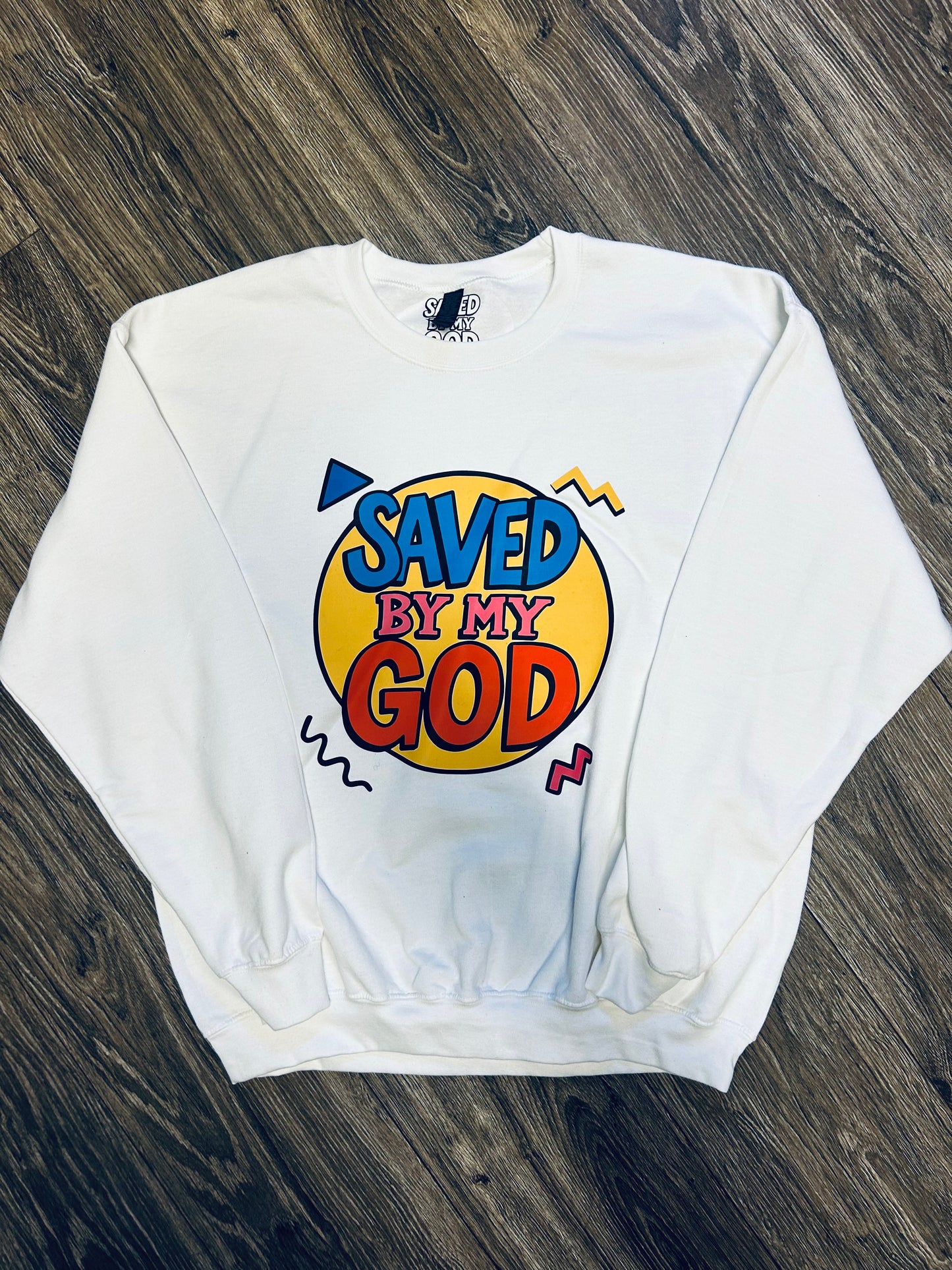 Saved By My God Sweatshirts