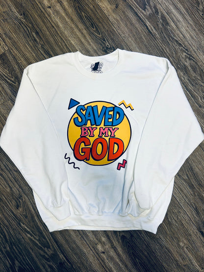 Saved By My God Sweatshirts
