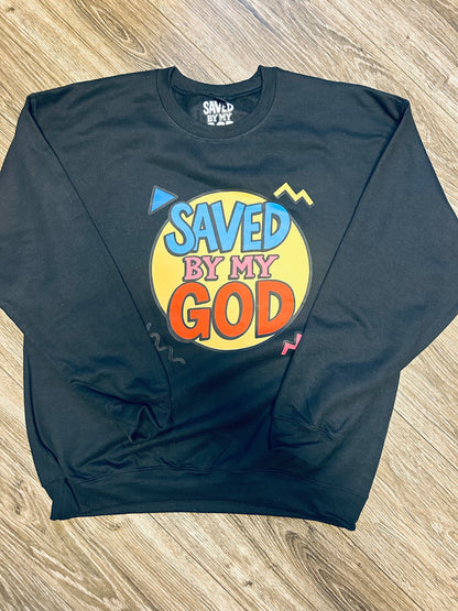 Saved By My God Sweatshirts